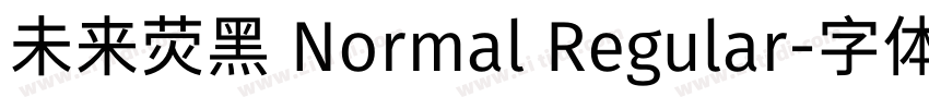 未来荧黑 Normal Regular字体转换 未来荧黑 Normal Regular字体转换